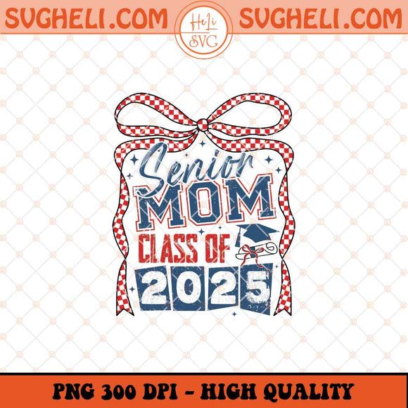 Checkered Senior Mom Class Of 2025 Png Senior Mama Png Sublimation Files
