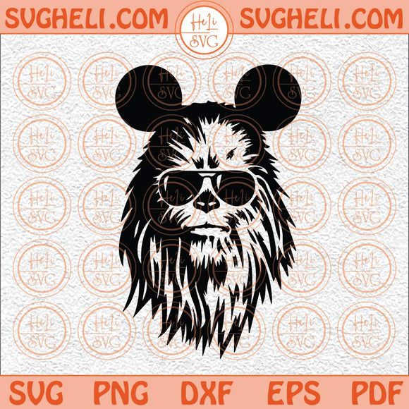 Chewbacca Svg Chewie With Mouse Ears Svg Star Wars Svg Family Svg Png Dxf Eps