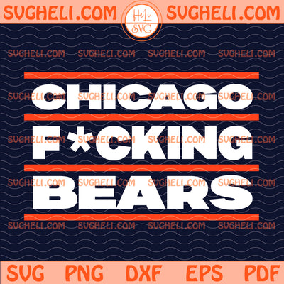 Chicago Fucking Besrs Svg Chicago F'N Bears Svg