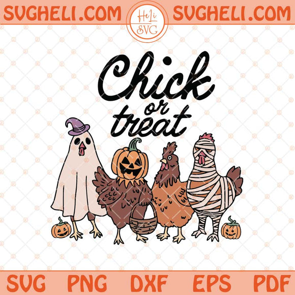 Chick Or Treat Svg Halloween Chicken Svg Ghost Chickens Svg Png Dxf Eps Files