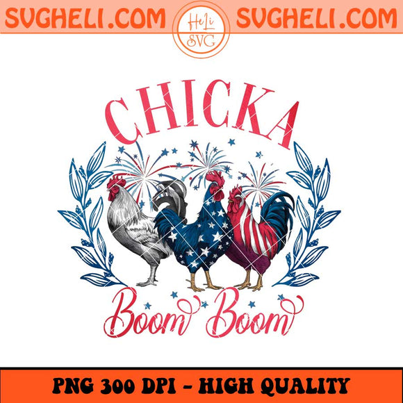 Chicka Boom Boom Png Funny Patriotic Chicken Png Sublimation Files
