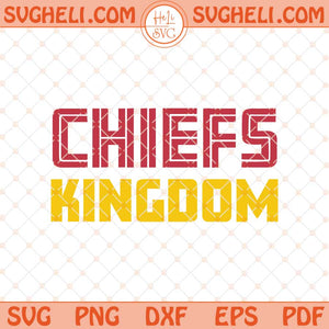 Chiefs Kingdom Svg Kansas City Chiefs Football Svg Chiefs Svg Png Dxf Eps Files