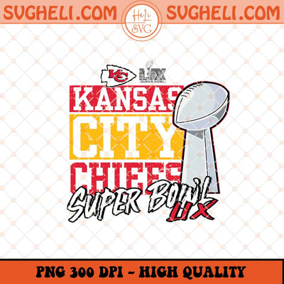 Chiefs Super Bowl LIX Png Kansas City Chiefs Champions Png Sublimation Files