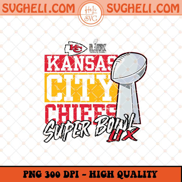 Chiefs Super Bowl LIX Png Kansas City Chiefs Champions Png Sublimation Files