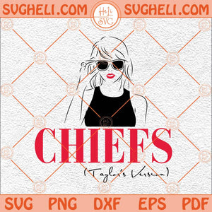 Chiefs Taylor's Version Svg Taylor's Version Svg Taylor's Bowl Svg Png Dxf Eps Files