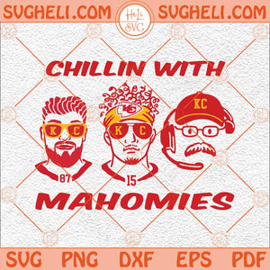 Chillin With Mahomies Patrick Mahomes Svg Kansas City Football Svg Png Dxf Eps Files