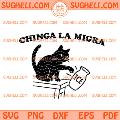 Chinga La Migra Svg Abolish ICE Funny Cat Political Svg