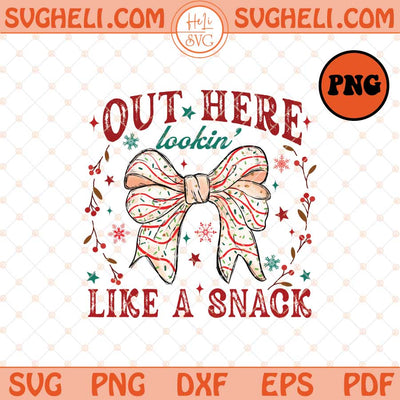 Christmas Coquette Bow Png Out Here Lookin Like a Snack Png Sublimation Files