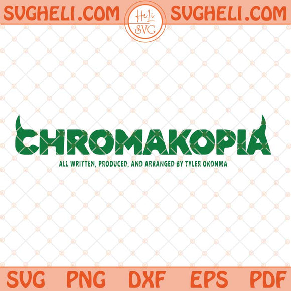 Chromakopia Svg Tyler The Creator Svg Music Lovers Svg Png Dxf Eps Files