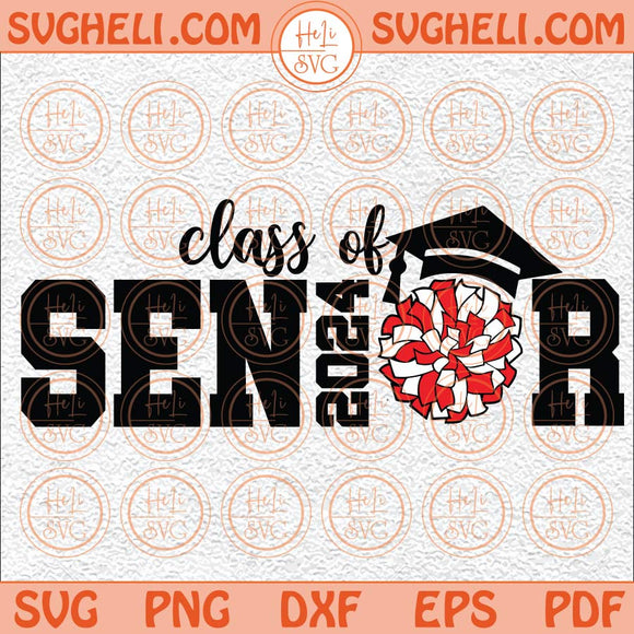 Class Of Senior 2024 Svg Senior 2024 Svg Cheer 2024 Svg Dance Svg Png Dxf Eps