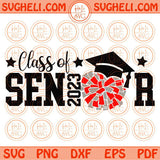 Class of Senior 2023 Svg Class of 2023 Cheer Svg School Graduation Svg Png Dxf Eps Files