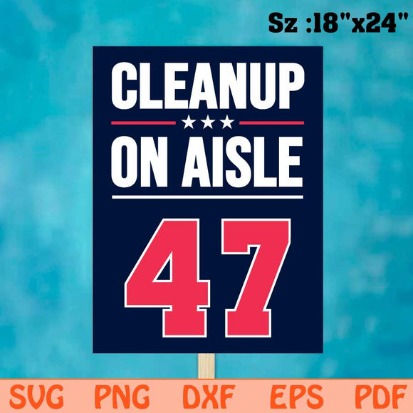 CleanUp on Aisle 47 Protest Sign Svg No Kings In America Svg Png Dxf Eps Files