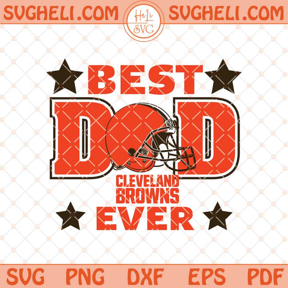 Cleveland Browns Best Dad Ever Father's Day Football Svg Png Dxf Eps Files