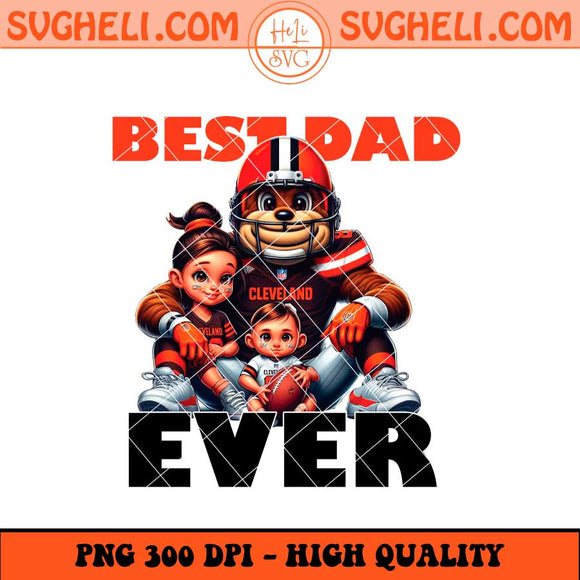 Cleveland Browns Best Dad Ever Png Cleveland Browns Png Sublimation Files