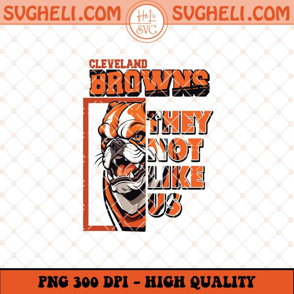 Cleveland Browns They Not Like Us Png They Not Like Us Png Sublimation Files