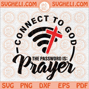 Connect To God The Answer Is Prayer Svg Worship Jesus Svg Png Dxf Eps