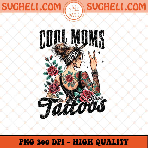 Cool Moms Have Tattoos Png Western Mother's Day Png Sublimation Files