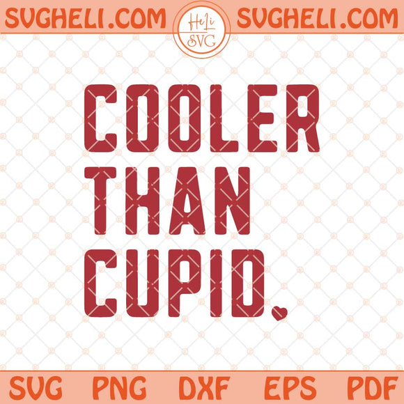 Cooler Than Cupid Svg Retro Boy Valentine Svg Valentine Svg Png Dxf Eps Files