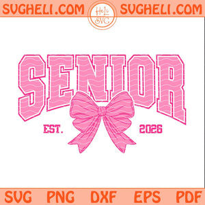 Coquette Senior 2026 Svg Senior Class Of 2026 Svg Png Dxf Eps Files