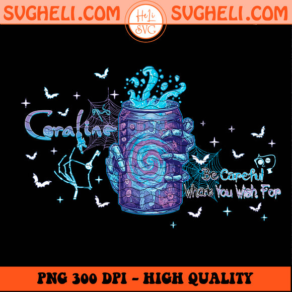 Coraline Be Careful What You Wish For Png Coraline Png