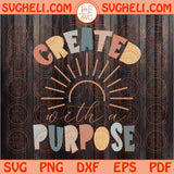 Created With a Purpose Svg Retro Groovy Kids Christian Svg Png Dxf Eps Files