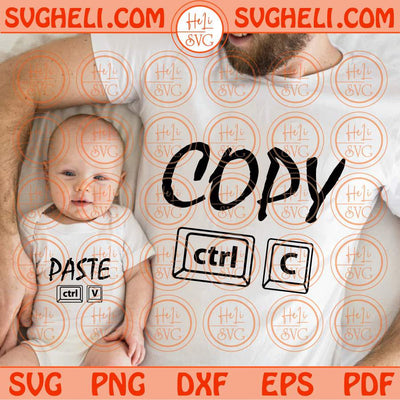 Ctrl C Ctrl V Svg Copy Paste Svg Father and Baby Matching Svg Png Dxf Eps Files