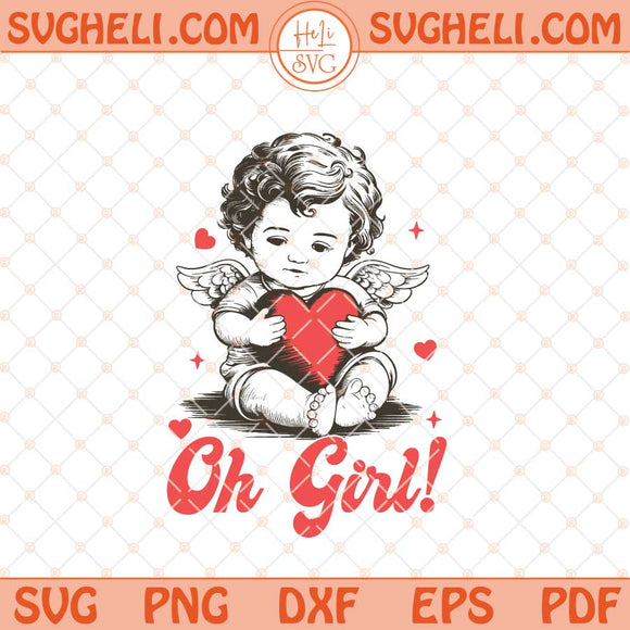 Cupid Valentines Day Svg Oh Girl Svg Oh Cupid Svg Png Dxf Eps Files