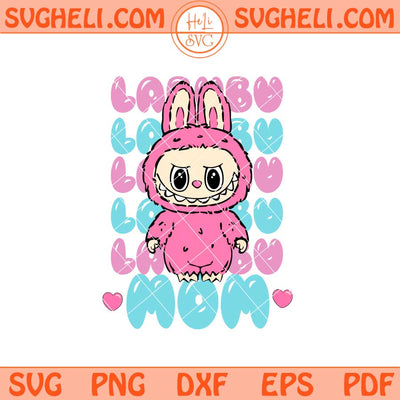 Cute Labubu Mom Svg Funny Cute Labubu Mom Svg Labubu Svg Png Dxf Eps Files