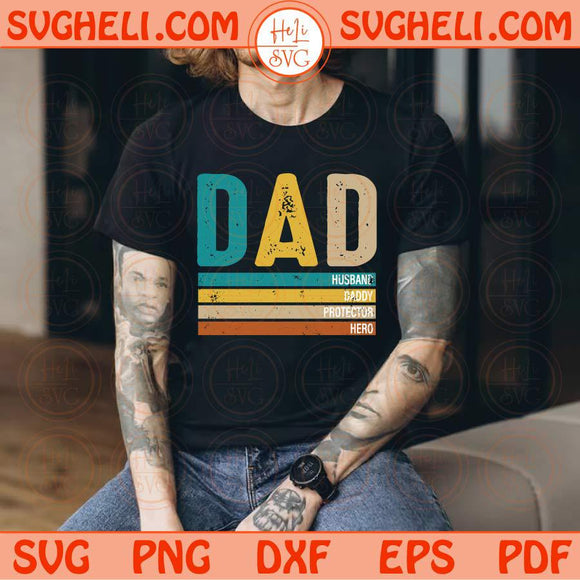 Dad Husband Daddy Protector Hero Svg Retro Father's Day Svg Dad Svg Png Dxf Eps Files