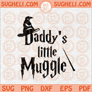 Daddy's Little Mugggle Svg Wizardy Svg Magical Svg Family Svg Png Dxf Eps Files