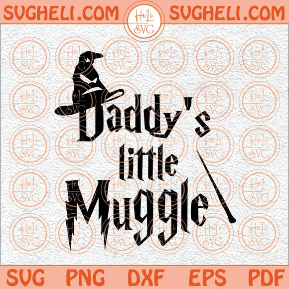 Daddy's Little Mugggle Svg Wizardy Svg Magical Svg Family Svg Png Dxf Eps Files