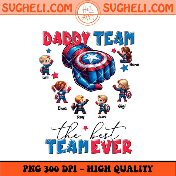 Daddy’s Team The Best Team Ever Png Capitan America Dad Png Sublimation Files