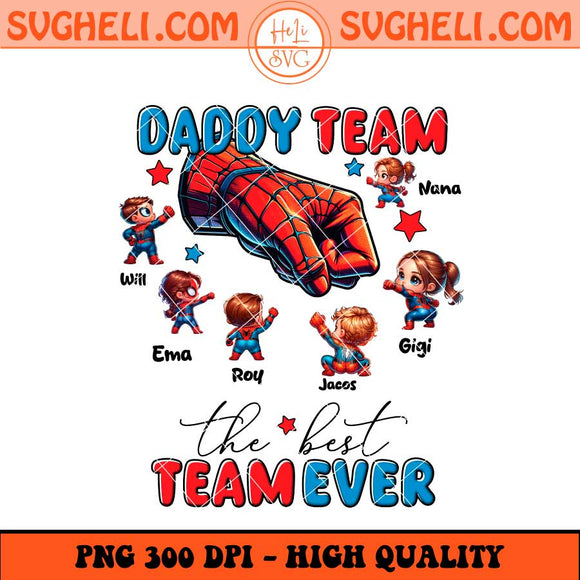 Daddy’s Team The Best Team Ever Png Spiderman Dad Png Sublimation Files