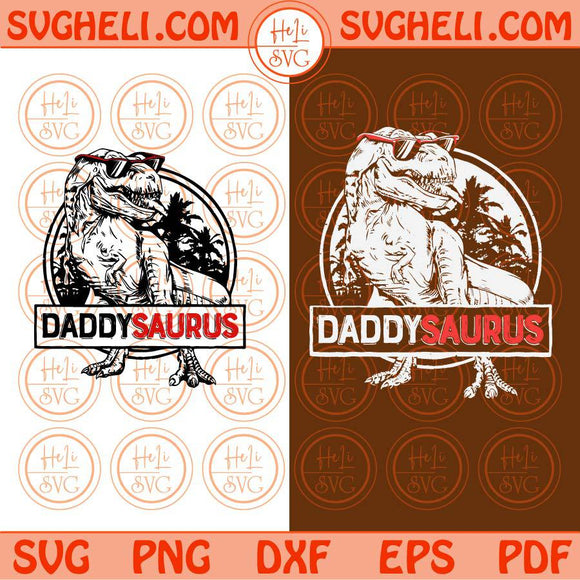 Daddysaurus Svg Jurassic Dad Svg Daddy Saurus Svg T Rex Dad Svg Png Dxf Eps Files