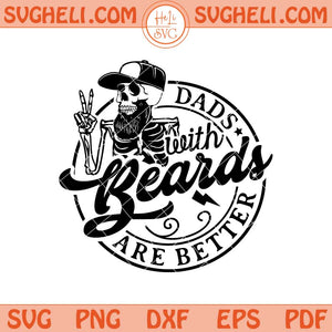 Dads With Beards Are Better Svg Bearded Dad Svg Cool Dad Svg Png Dxf Eps Files