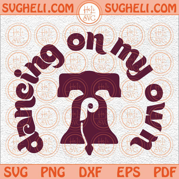 Dancing On My Own Phillies Svg Phillies World Series Svg Png Dxf Eps