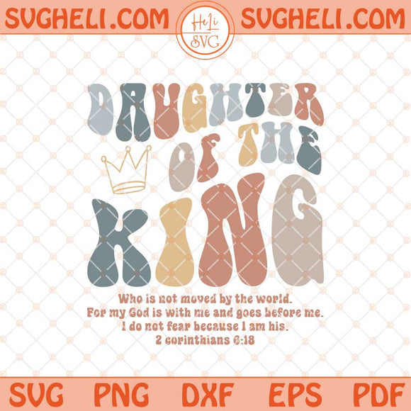 Daughter Of The King Svg Christian Svg Women's Religious Svg Png Dxf Eps Files