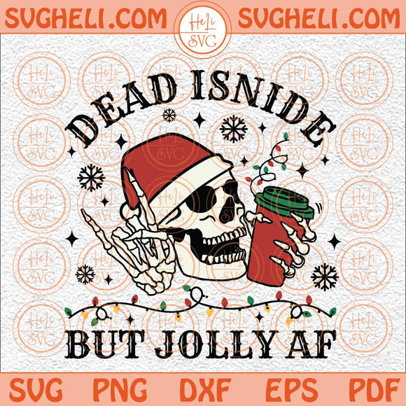 Dead Inside But Christmas Svg Skeleton Christmas Svg Trendy Svg Png Dxf Eps