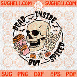 Dead Inside But Spiced Svg Fall Skeleton Skull Funny Halloween Svg Png Sublimation Dxf Eps Files