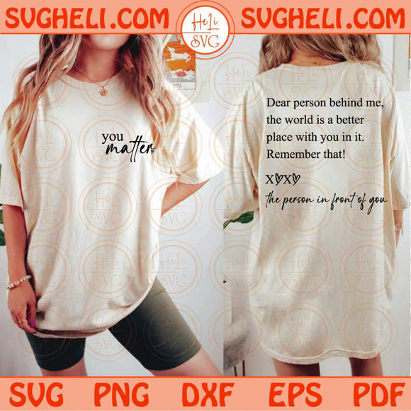 Dear Person Behind Me Svg Better Place With You In It Svg Self Love Svg Png Dxf Eps Files