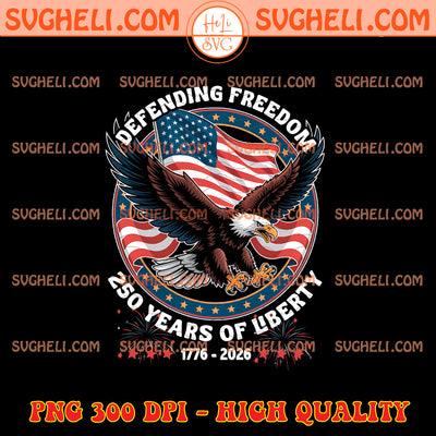 Defending Freedom 250 Years Png American Patriot Eagle Png