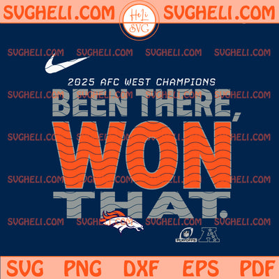 Denver Broncos Been There Won That Football Svg