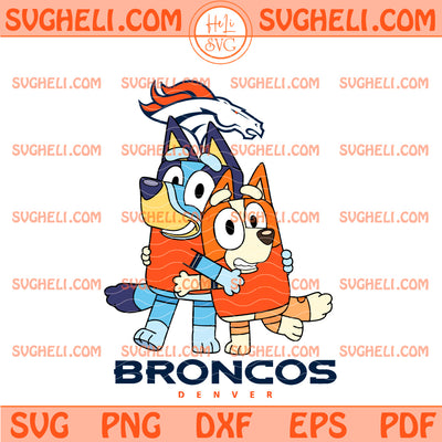 Denver Broncos Bluey & Bingo Football Svg Bluey NFL Svg