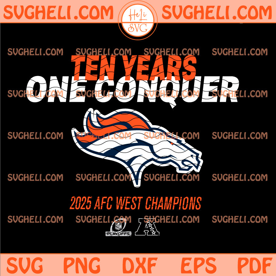 Denver Broncos Champions 10 Years One Conquer 2025 AFC Svg