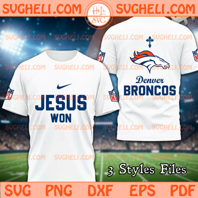 Denver Broncos NFL Jesus Won Svg Denver Broncos Jesus Svg