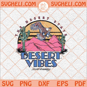 Desert Vibes Svg Desert Dreamer Svg Western Sublimation Design Png Dxf Eps Files