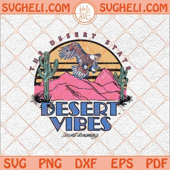 Desert Vibes Svg Desert Dreamer Svg Western Sublimation Design Png Dxf Eps Files