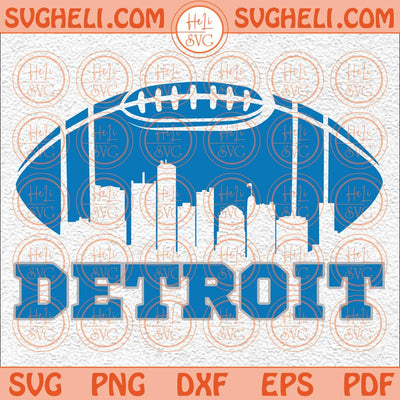 Detroit Football Sports Svg Detroit Skyline Svg Football Lions Svg Png Dxf Eps Files