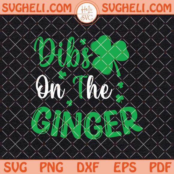 Dibs On The Ginger St Patricks Day Svg St Patricks Day Svg Png Dxf Eps Files