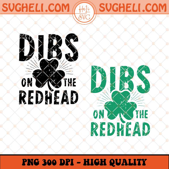 Dibs On The Redhead Svg Funny St Patrick's Day Svg Png Dxf Eps Files